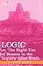 Logic: Or, the Right Use of Reason in the Inquiry After Truth (Cosimo Classics)