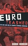 Eurotrashed  by Dougie Brimson