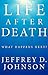 Life After Death: What Happ...