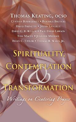 Spirituality, Contemplation, and Transformation: Writings on Centering Prayer (Paperback)
