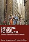 Rethinking Business Management: Examining the Foundations of Business Education