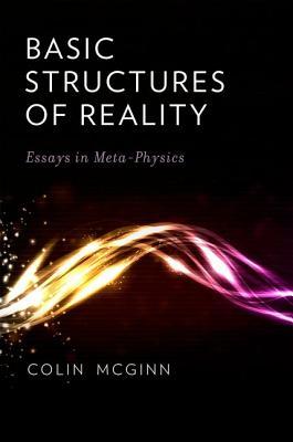 Basic Structures of Reality: Essays in Meta-Physics (Hardcover)