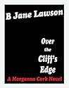 Over the Cliff's Edge by B. Jane Lawson