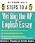 5 Steps to a 5 Writing the AP English Essay