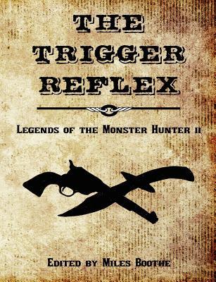 The Trigger Reflex: Legends of the Monster Hunter II (Paperback)