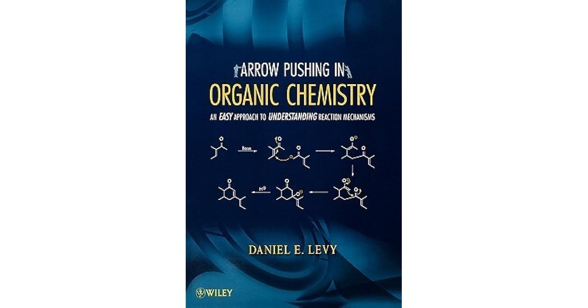 Arrow Pushing in Organic Chemistry: An Easy Approach to Understanding ...