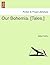Our Bohemia. [Tales.] Vol. I