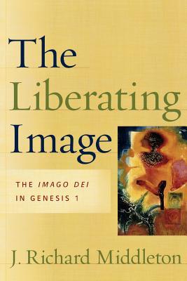 The Liberating Image: The Imago Dei in Genesis 1 (Paperback)