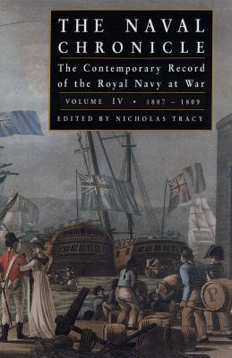 Naval Chronicle: The Contemporary Record of the Royal Navy at War, Vol. IV (Hardcover)