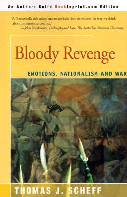 Bloody Revenge: Emotions, Nationalism and War (Paperback)