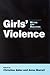 Girls' Violence: Myths and Realities (Women Crime Criminology)