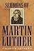 Sermons of Martin Luther by Martin Luther