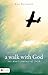 A Walk with God by Ken Peterson