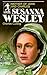 Susanna Wesley: Mother of J...