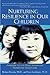 Nurturing Resilience in Our...