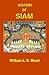 A History of Siam: From the...