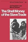 The Shell Money of the Slave Trade (African Studies, Series Number 49) The Shell Money of the Slave Trade (African Studies, Series Number 49)