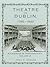 Theatre in Dublin, 1745–182...