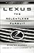 Lexus: The Relentless Pursu...