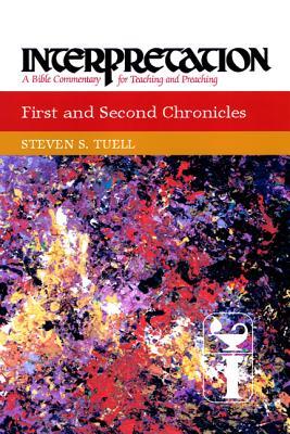 First and Second Chronicles (Interpretation: A Bible Commentary for Teaching & Preaching)