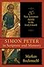 Simon Peter in Scripture and Memory: The New Testament Apostle In The Early Church