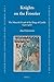 Knights on the Frontier: The Moorish Guard of the Kings of Castile (1410-1467) (The Medieval and Early Modern Iberian World, 36)