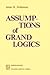 Assumptions of Grand Logics