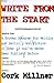 Write from the Start