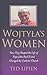 Wojtyla's Women: How They S...