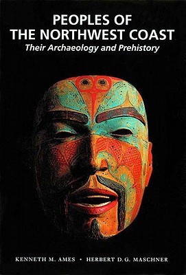 Peoples of the Northwest Coast: Their Archaeology and Prehistory (Paperback)