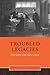 Troubled Legacies: Narrative and Inheritance