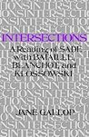 Intersections: A Reading of Sade with Bataille, Blanchot, and Klossowski