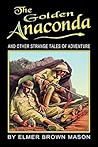 The Golden Anaconda by Elmer Brown Mason