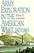 Army Exploration in the American West 1803-63 (Fred H. & Ella Mae Moore Texas History)