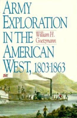 Army Exploration in the American West 1803-63 (Fred H. & Ella Mae Moore Texas History)