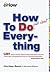 How To Do Just About Everything by Courtney Rosen