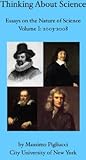 Thinking About Science: Essays on the Nature of Science - Volume I: 2003-2008