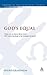 God's Equal: What Can We Kn...