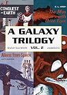 A Galaxy Trilogy, Vol. 2: Aliens from Space, The Man with Three Eyes and Conquest of Earth