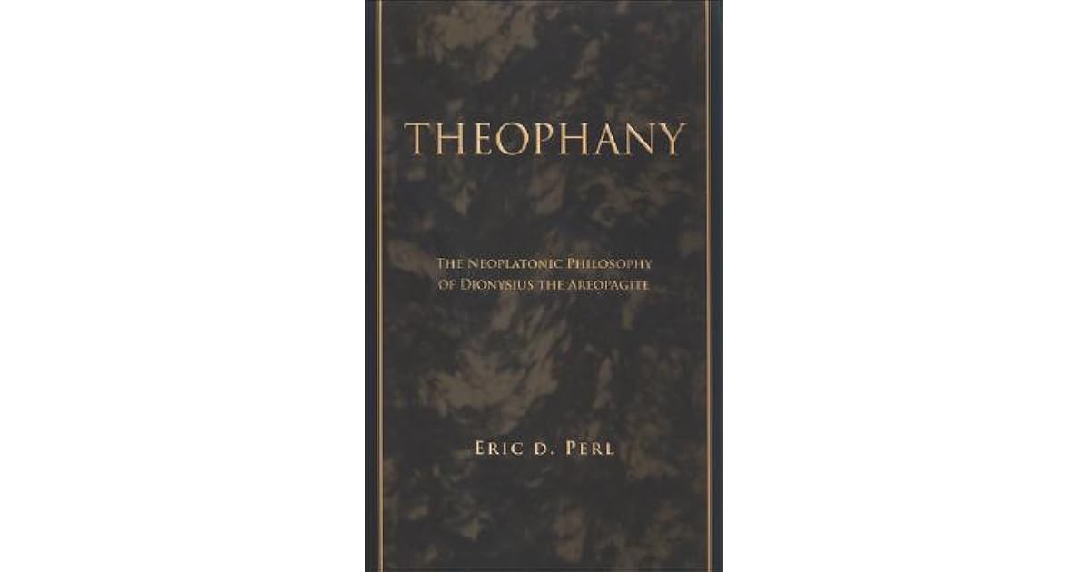 Theophany: The Neoplatonic Philosophy of Dionysius the Areopagite by