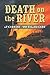 Death on the River by John  Wilson