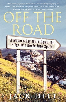 Off the Road: A Modern-Day Walk Down the Pilgrim's Route into Spain (Paperback)