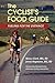 The Cyclist's Food Guide: Fueling For The Distance