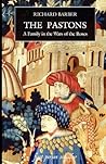 The Pastons: A Family in the Wars of the Roses The Pastons: A Family in the Wars of the Roses