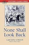 None Shall Look Back (Southern Classics) (Southern Classics Series) None Shall Look Back (Southern Classics) (Southern Classics Series)