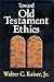 Toward Old Testament Ethics (Ethics - Old Testament Studies)