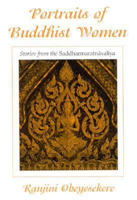 Portraits of Buddhist Women: Stories from the Saddharmaratnāvaliya (Buddhist Studies (Dis))