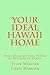 Your Ideal Hawaii Home by Tyler Mercier