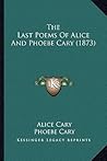 The Last Poems of Alice and Phoebe Cary
