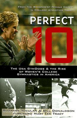 Perfect 10: The UGA GymDogs & the Rise of Women's College Gymnastics in America (Hardcover)